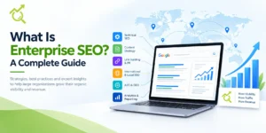 What Is Enterprise SEO? A Complete Guide